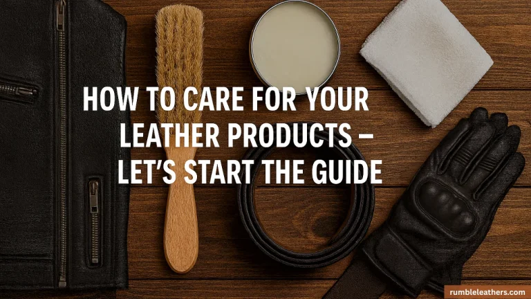 Care for Your Leather Products - Feature Image